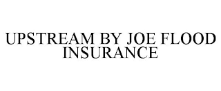 UPSTREAM BY JOE FLOOD INSURANCE