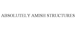 ABSOLUTELY AMISH STRUCTURES