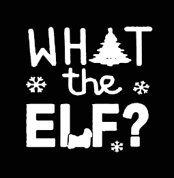 WHAT THE ELF ?