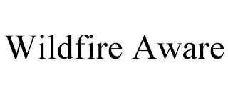 WILDFIRE AWARE