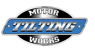 TILTING MOTOR WORKS