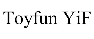 TOYFUN YIF