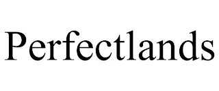 PERFECTLANDS