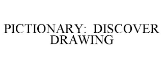 PICTIONARY: DISCOVER DRAWING