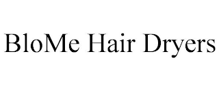 BLOME HAIR DRYERS