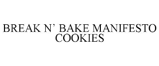 BREAK N' BAKE MANIFESTO COOKIES