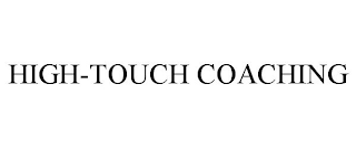 HIGH-TOUCH COACHING