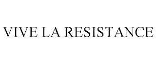 VIVE LA RESISTANCE