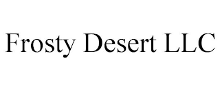 FROSTY DESERT LLC