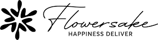 FLOWERSAKE HAPPINESS DELIVER