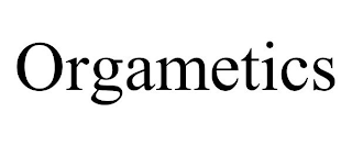 ORGAMETICS