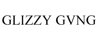 GLIZZY GVNG