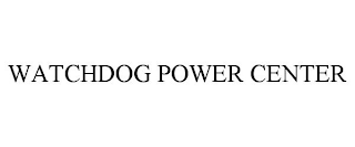 WATCHDOG POWER CENTER