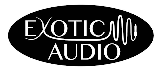 EXOTIC AUDIO