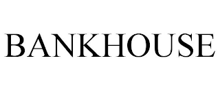 BANKHOUSE