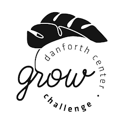 DANFORTH CENTER GROW CHALLENGE