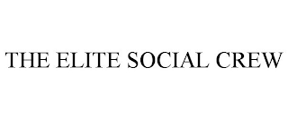 THE ELITE SOCIAL CREW