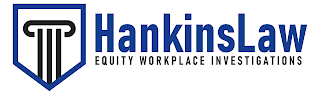 HANKINSLAW EQUITY WORKPLACE INVESTIGATIONS