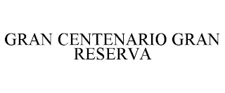 GRAN CENTENARIO GRAN RESERVA