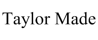 TAYLOR MADE