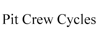 PIT CREW CYCLES