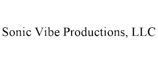 SONIC VIBE PRODUCTIONS, LLC