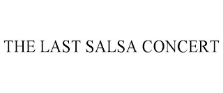 THE LAST SALSA CONCERT