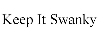 KEEP IT SWANKY