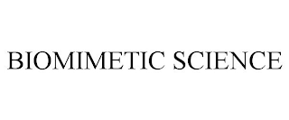 BIOMIMETIC SCIENCE