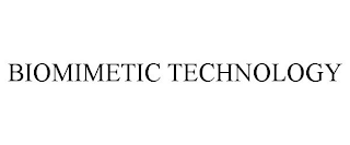 BIOMIMETIC TECHNOLOGY