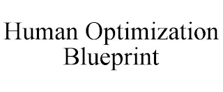 HUMAN OPTIMIZATION BLUEPRINT