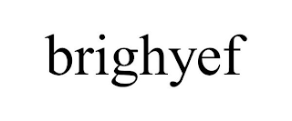 BRIGHYEF