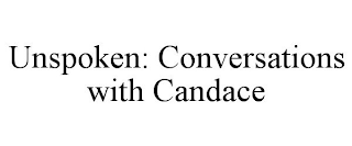 UNSPOKEN: CONVERSATIONS WITH CANDACE