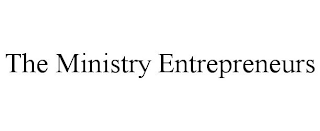 THE MINISTRY ENTREPRENEURS