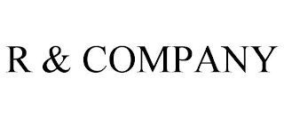 R & COMPANY