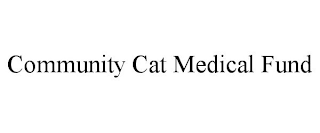 COMMUNITY CAT MEDICAL FUND