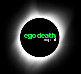 EGO DEATH CAPITAL