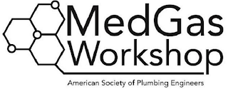 MEDGAS WORKSHOP AMERICAN SOCIETY OF PLUMBING ENGINEERS