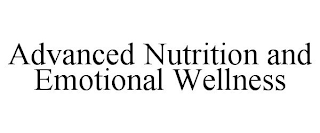 ADVANCED NUTRITION AND EMOTIONAL WELLNESS