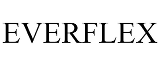 EVERFLEX