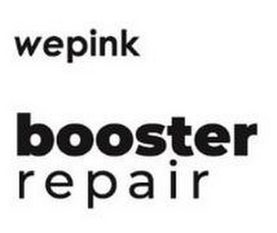 WEPINK BOOSTER REPAIR