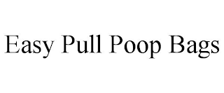 EASY PULL POOP BAGS