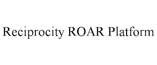 RECIPROCITY ROAR PLATFORM