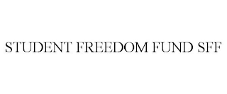 STUDENT FREEDOM FUND SFF