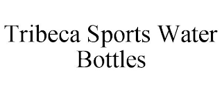 TRIBECA SPORTS WATER BOTTLES