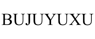 BUJUYUXU