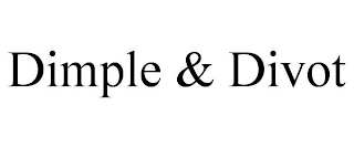 DIMPLE & DIVOT