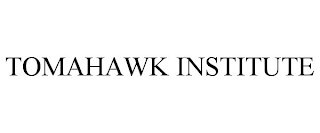 TOMAHAWK INSTITUTE