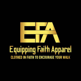 EFA EQUIPPING FAITH APPAREL CLOTHED IN FAITH TO ENCOURAGE YOUR WALK