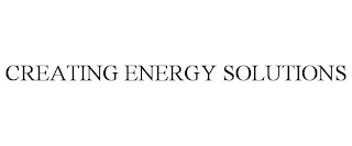 CREATING ENERGY SOLUTIONS